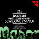Mason feat Feat Lizzie Massey - Someone I m Not Ante Perry Remix