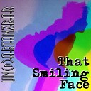 Un d abtanzbar - That Smiling Face