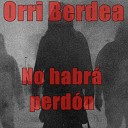 Orri Berdea - No Habr Perd n
