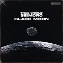 True World seimoro - BLACK MOON