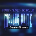 Koutt feat Munizz Quarto Obscuro Rosiel JR - Melhor Noite