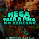 dj jl da zs Dj Tit Oficial - Mega Taca a Pika no Xerec o