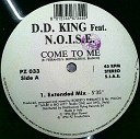 D D King feat N O I S E - Come To Me A01 Extended Mix