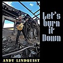 Andy Lindquist - That Train Don t Run Here No More
