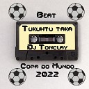 Dj Tonclay - Beat Tukuhtu Taka Copa do Mundo 2022