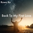 Rowa Ra - Back to My First Love