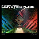 Strangely Familiar - Leave This Place
