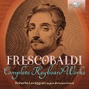 Roberto Loreggian - Onesta Corrente E Folia Corrente L aria Del Gran Duca Del Frescobaldi Corrente…