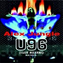 U96 - Club Bizarre Alex Jungle Remix