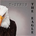 T Zyrus - The Eagle
