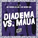 MC Iguinho do ABC MC Menor ADR DJ GB - Diadema Vs Mau