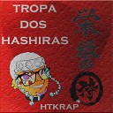 HTKrap - Tropa dos Hashiras