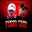DJ Negritinho MC Marte - Toma Poc Toma Vuc