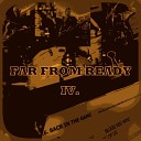 Far from Ready - Back in the Game