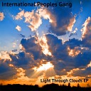 International Peoples Gang - Light Through Clouds