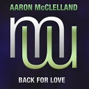 Aaron McClelland - Back For Love Radio Edit