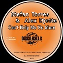 Stefan Torres Alex Djette - Can t Help Me No More Radio Edit