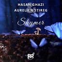 Aurelien Stireg Hasan Ghazi - Shymer