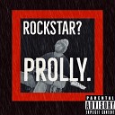 Probably Not Ok feat M M - Rockstar Prolly
