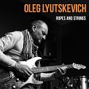 oleg lyutskevich - Deeper and Wider