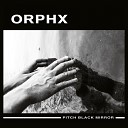 Orphx - Walk into the Broken Night