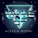 Alessia Noemi - Wake Up Radio Edit