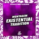 DJ WZ DA DZ7 DJ MENOR T7 MC BM OFICIAL - Montagem Existential Tradition