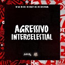 DJ WZ DA DZ7 DJ CRAZY 013 MC BM OFICIAL - Agressivo Intercelestial