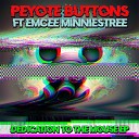 PEYOTE BUTTONS feat EMCEE MINNIESTREE - DEDICATION TO THE MOUSE