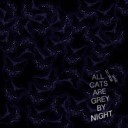George Dare - All Cats Are Grey by Night