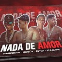 MIKAEL VL HT o Chato o Tedy feat DJ RUAN NO… - Nada de Amor