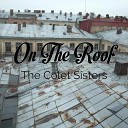 The Colet Sisters - Worker on my yard