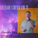 Osvaldo Baez y N Fe N Victoria - Dejame Creer en Ti