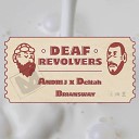 Andri J Deltah Briansway - Deaf Revolvers