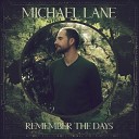 Michael Lane - Remember the Days