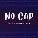 THEO Privado Lan - No Cap