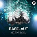 Baselaut - Heart Of Glass Radio Edit