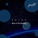 Serhe - Move to the Rhythm Seaman Remix