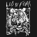 Led By Fear - Ты не был рожден рабом