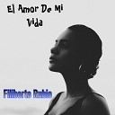 Filiberto Rubio - El Amor de Mi Vida