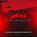 DJ Marcos ZL Mc Gw Mc Magrinho - Beat Fino Estigante