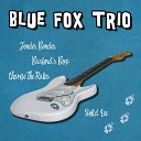 Blue Fox Trio - Change the Rules