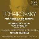 Leningrad Philharmonic Orchestra Yevgeny… - Symphony No 6 in B Minor Op 74 IPT 132 I Adagio Allegro non…