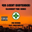 Rob Wegner feat Drew Vigilate - 420 Agent Budtender Bashment Time Remix