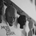 Mess the Cage - Fucked Head