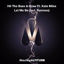 Hit The Bass Oraw feat Kate Miles - Let Me Be Radio Edit