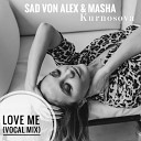 Sad Von Alex Masha Kurnosova - Love Me Vocal Mix