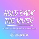 Sing2Guitar - Hold Back The River Higher Key Originally Performed by James Bay Acoustic Guitar…