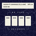 Saison feat Dominique Fils Aim - Show Me Extended Mix