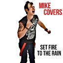 Mike Covers - Set Fire To The Rain Rock Version